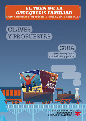 EL TREN DE LA CATEQUESIS FAMILIAR: CLAVES Y PROPUESTAS