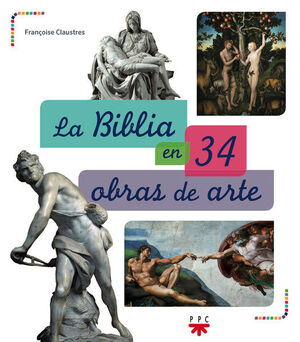 LA BIBLIA EN 34 OBRAS DE ARTE