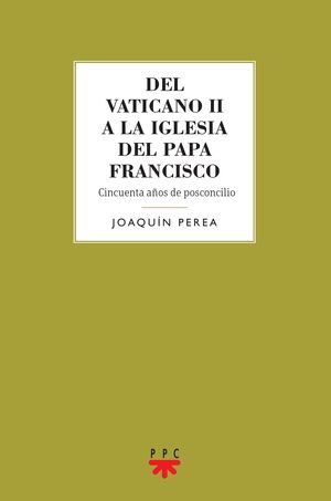 DEL VATICANO II A LA IGLESIA DEL PAPA FRANCISCO