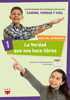 LA VERDAD QUE NOS HACE LIBRES 1. GUÍA DEL CATEQUISTA