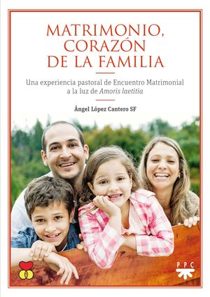 MATRIMONIO, CORAZÓN DE LA FAMILIA