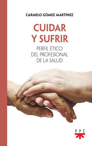CUIDAR Y SUFRIR: PERFIL ÉTICO DE