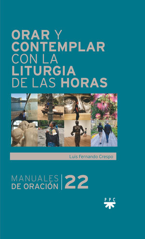 ORAR Y CONTEMPLAR CON LA LITURGIA DE LAS HORAS