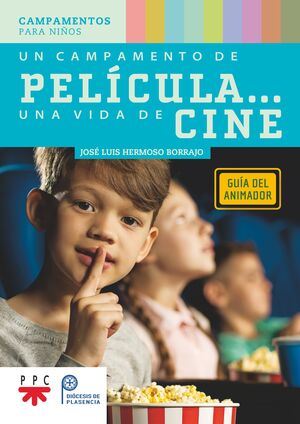 UN CAMPAMENTO DE PELÍCULA? UNA VIDA DE CINE. GUÍA DEL ANIMADOR