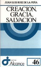 CREACION, GRACIA, SALVACIÓN