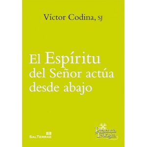 EL ESPÍRITU DEL SEÑOR ACTÚA DESDE ABAJO