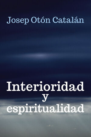 INTERIORIDAD Y ESPIRITUALIDAD