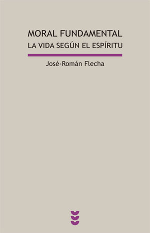 MORAL FUNDAMENTAL. LA VIDA SEGÚN EL ESPÍRITU