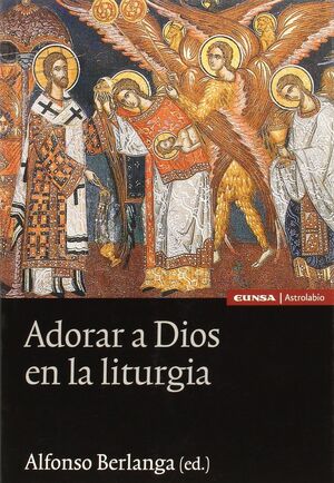 ADORAR A DIOS EN LA LITURGIA