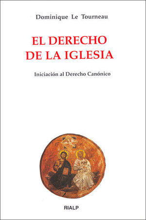 EL DERECHO DE LA IGLESIA. INICIACIÓN AL DERECHO CANÓNICO