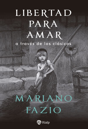 LIBERTAD PARA AMAR. A TRAVES DE LOS CLASICOS