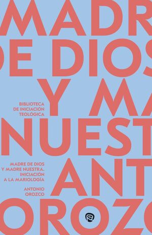MADRE DE DIOS Y MADRE NUESTRA