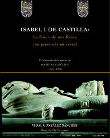 ISABEL I DE CASTILLA. LA ESTELA DE UNA REINA CON PRESENCIA UNIVERSAL