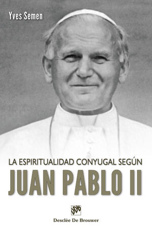 LA ESPIRITUALIDAD CONYUGAL SEGÚN JUAN PABLO II