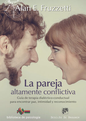 LA PAREJA ALTAMENTE CONFLICTIVA. GUÍA DE TERAPIA DIALÉCTICO-CONDUCTUAL PARA ENCO