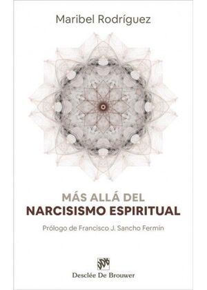 MAS ALLA DEL NARCISISMO ESPIRITUAL
