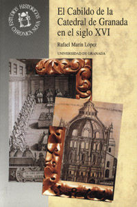 EL CABILDO DE LA CATEDRAL DE GRANADA EN EL SIGLO XVI