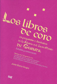 LOS LIBROS DE CORO EN PERGAMINO E ILUSTRADOS DE LA ABADÍA DEL SACRO MONTE DE GRA