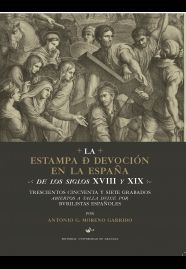 LA ESTAMPA DE DEVOCIÓN EN LA ESPAÑA DE LOS SIGLOS XVIII Y XIX: TRESCIENTOS CINCU