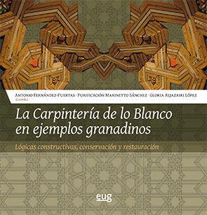 LA CARPINTERÍA DE LO BLANCO EN EJEMPLOS GRANADINOS
