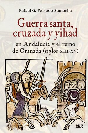 GUERRA SANTA CRUZADA Y YIHAD EN ANDALUCIA Y EL REI