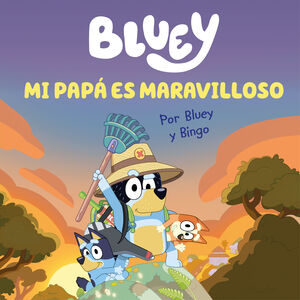 BLUEY UN CUENTO MI PAPA ES MARAVILLOSO EDICION EN