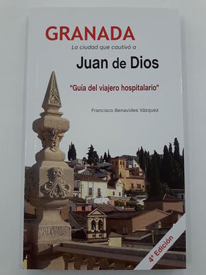 GRANADA, LA CIUDAD QUE CAUTIVÓ A JUAN DE DIOS