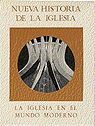 NUEVA HISTORIA DE LA IGLESIA. TOMO V. LA IGLESIA EN EL MUNDO MODERNO