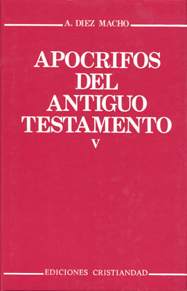 APÓCRIFOS DEL ANTIGUO TESTAMENTO. TOMO V. TESTAMENTOS O DISCURSOS DE ADIÓS