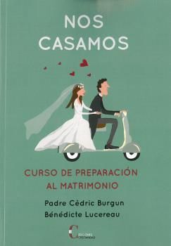 NOS CASAMOS. CURSO DE PREPARACION AL MATRIMONIO