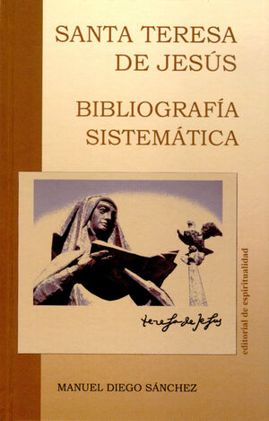BIBLIOGRAFÍA SISTEMÁTICA DE SANTA TERESA DE JESÚS