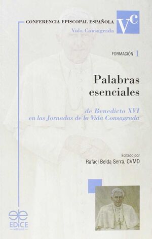 PALABRAS ESENCIALES DE BENEDICTO XVI EN LAS JORNADAS DE LA VIDA CONSAGRADA
