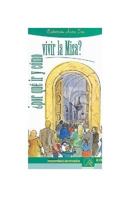 ¿POR QUÉ IR Y CÓMO VIVIR LA MISA?