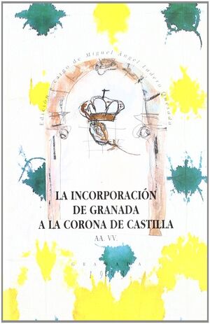 INCORPORACIÓN DE GRANADA A LA CORONA DE CASTILLA, LA