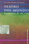 TEATRO DEL MUNDO, RECUERDOS DE MI VIDA
