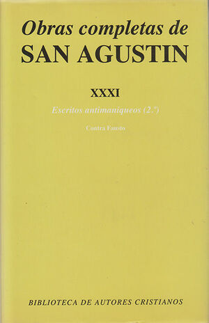 OBRAS COMPLETAS DE SAN AGUSTÍN. XXXI: ESCRITOS ANTIMANIQUEOS (2.º): RÉPLICA A FA