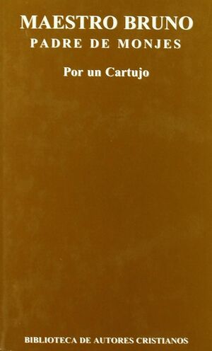 MAESTRO BRUNO, PADRE DE MONJES