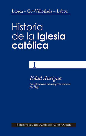 HISTORIA DE LA IGLESIA CATÓLICA. I: EDAD ANTIGUA: LA IGLESIA EN EL MUNDO GRECORR