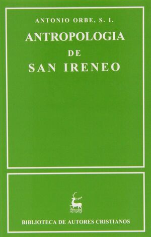 ANTROPOLOGIA DE SAN IRENEO. 2ª EDIC.