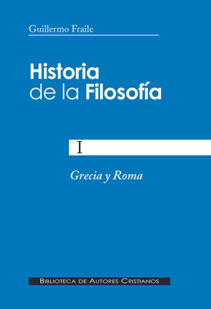 HISTORIA DE LA FILOSOFÍA. I: GRECIA Y ROMA