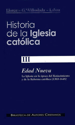 HISTORIA DE LA IGLESIA CATÓLICA. III: EDAD NUEVA: LA IGLESIA EN LA ÉPOCA DEL REN