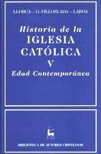 HISTORIA DE LA IGLESIA CATÓLICA. V: EDAD CONTEMPORÁNEA