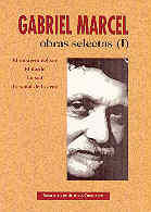 OBRAS SELECTAS DE GABRIEL MARCEL. I: EL MISTERIO DEL SER. EL DARDO. LA SED. LA S
