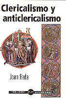 CLERICALISMO Y ANTICLERICALISMO