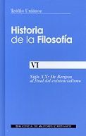 HISTORIA DE LA FILOSOFÍA. VI: DE BERGSON AL FINAL DEL EXISTENCIALISMO