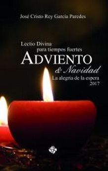 LECTIO DIVINA PARA TIEMPOS FUERTES. ADVIENTO Y NAVIDAD 2017