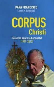 CORPUS CHRISTI. PALABRAS SOBRE LA EUCARISTIA