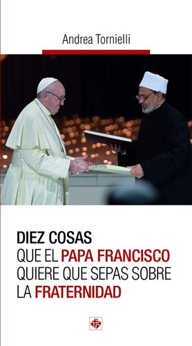 DIEZ COSAS QUE EL PAPA FRANCISCO QUIERE QUE SEPAS SOBRE LA FRATERNIDAD