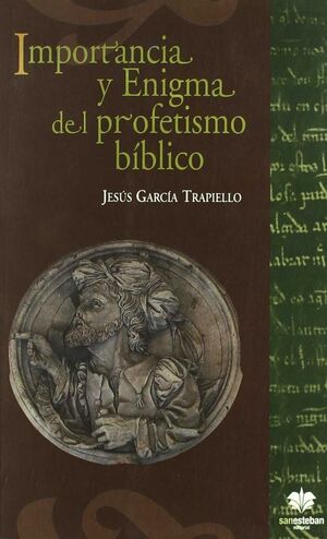 IMPORTANCIA Y ENIGMA DEL PROFETISMO BÍBLICO