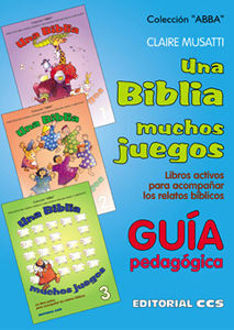 UNA BIBLIA, MUCHOS JUEGOS. GUÍA PEDAGÓGICA